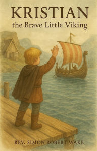 Title: Kristian The Brave Little Viking, Author: Simon Wake