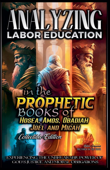 Analyzing Labor Education the Prophetic Books of Hosea, Amos, Obadiah, Joel and Micah