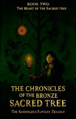 the Chronicles of Bronze Sacred Tree - Book Two: Heart