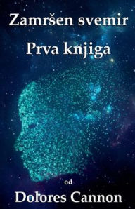 Title: Zamrsen svemir Prva knjiga, Author: Dolores Cannon