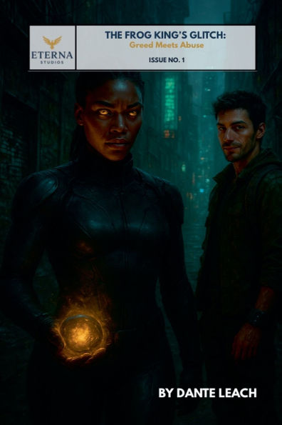 The Frog King's Glitch: Greed Meets Abuse (Issue No. 1)