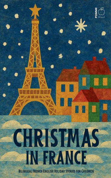Christmas France: Bilingual French-English Holiday Stories for Children
