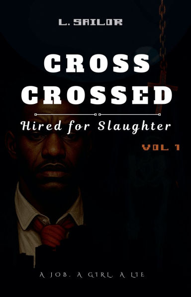 Cross Crossed: Hired for Slaughter