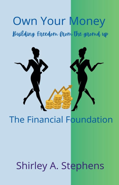 Own Your Money: The Financial Foundation