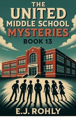 The United Middle School Mysteries Book 13