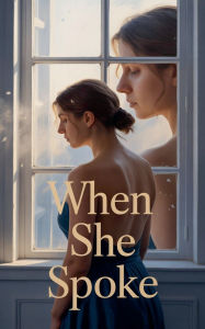 Title: When She Spoke, Author: C Manaous