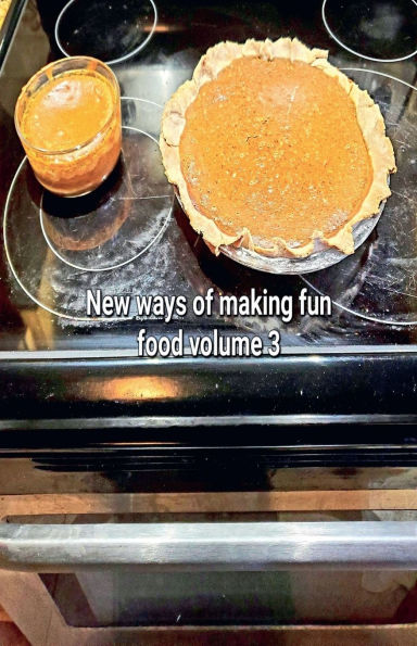 New ways of making fun food volume 3