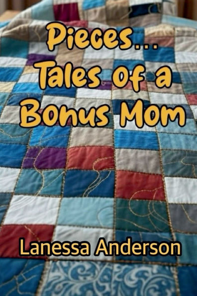 Pieces: Tales of a Bonus Mom