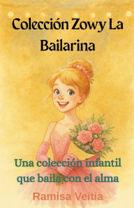 Title: Colecciï¿½n Zowy La Bailarina, Author: Ramisa Veitia