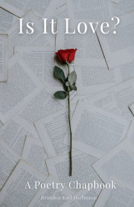 Title: Is It Love?, Author: Brandon Karl Hoffmann