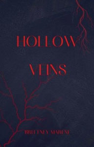 Title: Hollow Veins, Author: Brittney Marene