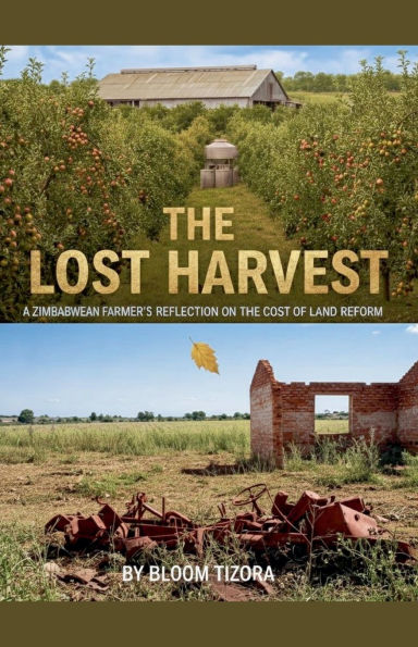 The Lost Harvest: A Zimbabwean Farmer's Reflection On Cost Of Land Reform