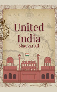 Title: United India, Author: Shaukat Ali