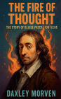 The Fire of Thought: The Story of Blaise Pascal For Teens