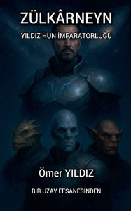 Title: Zï¿½lkï¿½rneyn: Yildiz Hun İmparatorluĞu, Author: Omar Yildiz