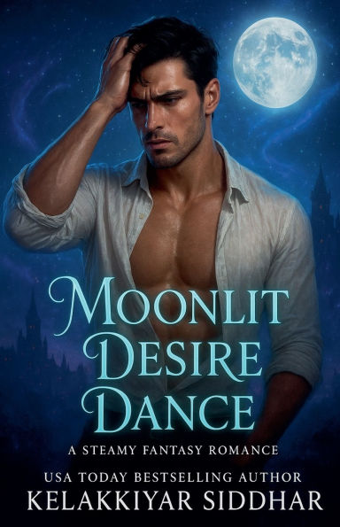 Moonlit Desire Dance: A Steamy Fantasy Romance