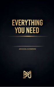 Title: Everything you need, Author: Ayoub Ouederni