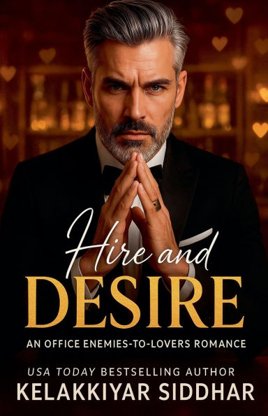 Hire and Desire: An Office Enemies-to-Lovers Romance
