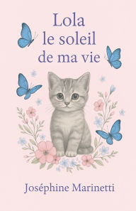 Title: Lola le soleil de ma vie, Author: Josephine Marinetti
