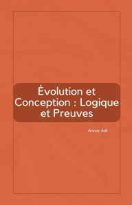 Title: Ã¯Â¿Â½volution et Conception: Logique et Preuves, Author: Ammar Adil