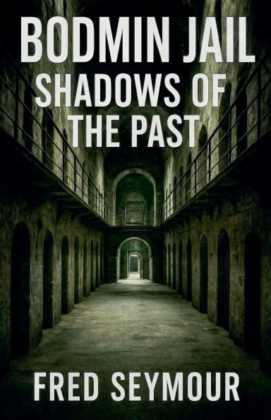 Bodmin Jail Shadows Of The Past