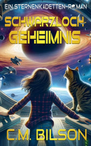 Title: Schwarzlochgeheimnis, Author: C M Bilson
