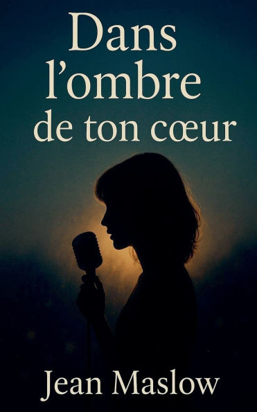 Dans l'ombre de ton coeur