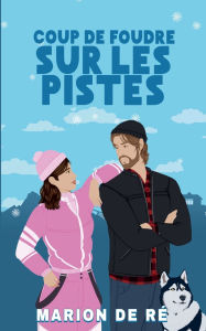 Title: Coup de foudre sur les pistes, Author: Marion de Rï