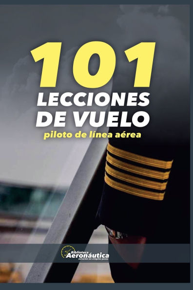 101 Lecciones de vuelo. Piloto de l�nea a�rea