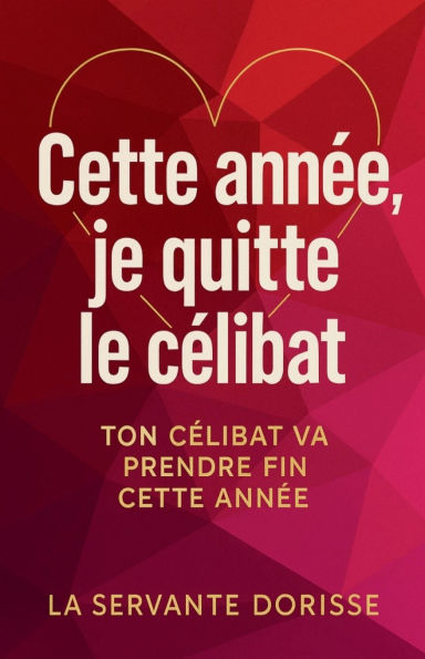 Cette annï¿½e, je quitte le cï¿½libat