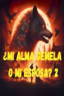 ï¿½Mi alma gemela o mi esposa? 2