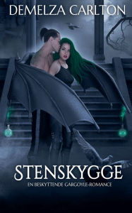 Title: Stenskygge: En Beskyttende Gargoyle-Romance, Author: Demelza Carlton