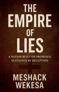 Title: The Empire Of Lies, Author: Meshack Wekesa