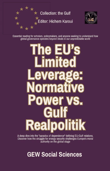The EU's Limited Leverage: Normative Power vs. Gulf Realpolitik