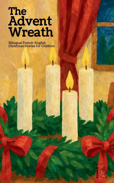 The Advent Wreath: Bilingual French-English Christmas Stories for Children