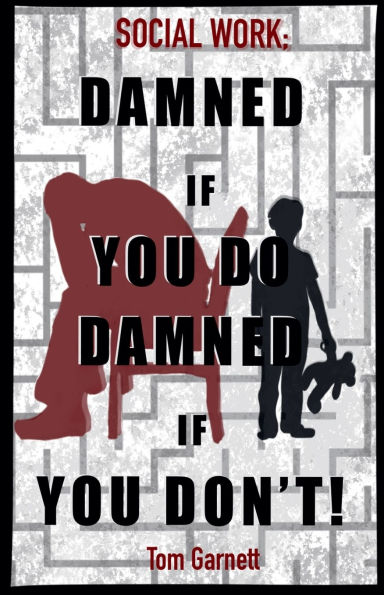Social Work: Damned If You Do. Don't