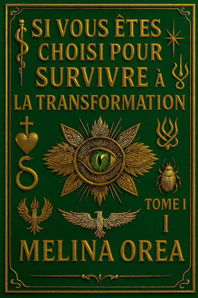 Si vous ï¿½tes choisi pour survivre: Transformation. Tome I