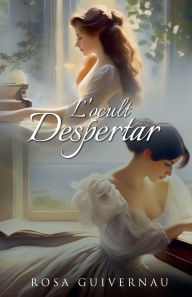 Title: L'ocult despertar, Author: Rosa Guivernau