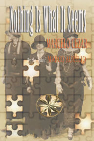 Title: Nothing Is What Is Seems, Author: Marcelo Cezar