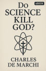 Did Science Kill God?
