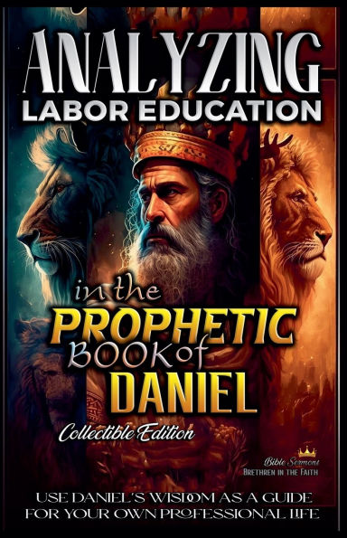 Analyzing Labor Education the Prophetic Books of Daniel