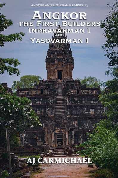 Angkor, the First Builders, Indravarman I and Yasovarman I