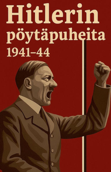 Hitlerin pï¿½ytï¿½puheita 1941-44