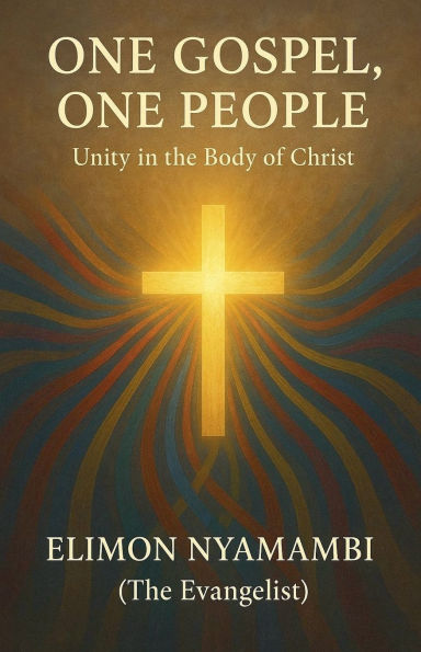 One Gospel, People: Unity the Body of Christ