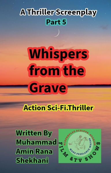 Whispers from the Grave. 5. A Thrilling Screenplay Series.