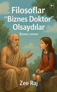 Title: Filosoflar Biznes Doktor Olsaydılar, Author: Zee Raj