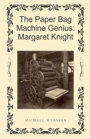 The Paper Bag Machine Genius: Margaret Knight