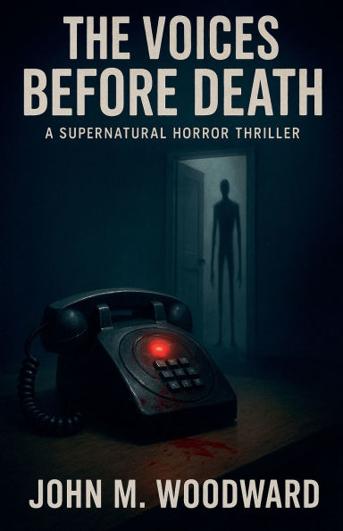 The Voices Before Death A Supernatural Horror Thriller