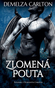 Title: ZlomenÃ¯Â¿Â½ Pouta: RomÃ¯Â¿Â½nek s OchrannÃ¯Â¿Â½m Chrličem, Author: Demelza Carlton
