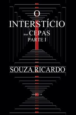 O Interstï¿½cio das Cepas: Parte Ⅰ - Argï¿½cia